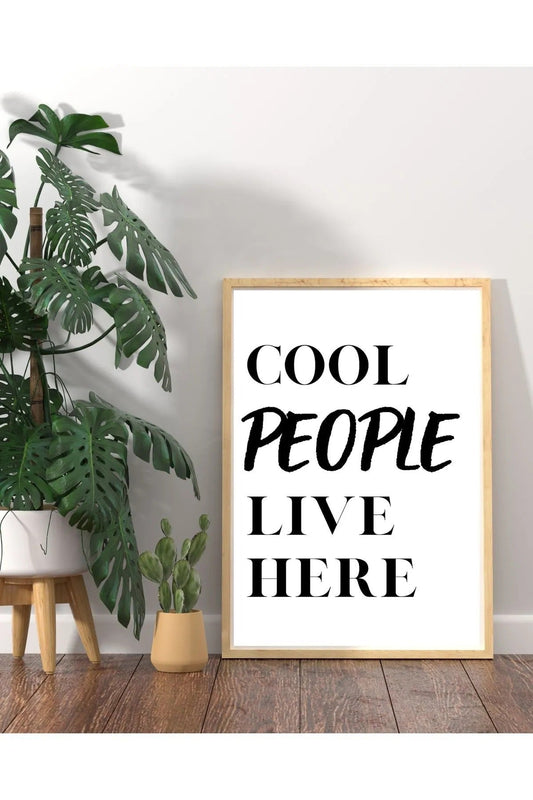 "Cool People Live Here" Yazılı Siyah Beyaz Modern Poster - Antre/Giriş Duvar Dekoru