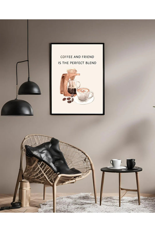 "Coffee And Friend Is The Perfect Blend" Yazılı Kahve Köşesi/Mutfak Dekoratif Tablosu