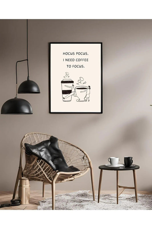 "Hocus Pocus I Need Coffee To Focus" Yazılı Kahve/Motivasyon Posteri - Mutfak/Ofis Duvar Dekoru
