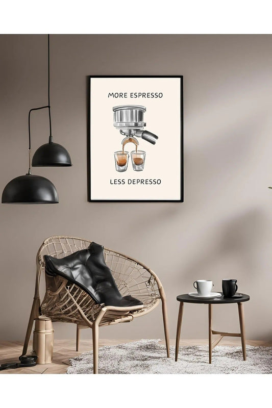 "More Espresso Less Depresso" Yazılı Espresso Kahve Posteri - Tekli Mutfak Dekoratif Tablosu