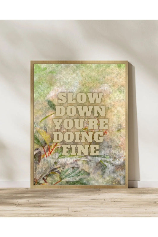 "Slow Down You're Doing Fine" Yazılı Motivasyon Posteri - Soyut Arka Planlı Salon/Ofis Dekoru