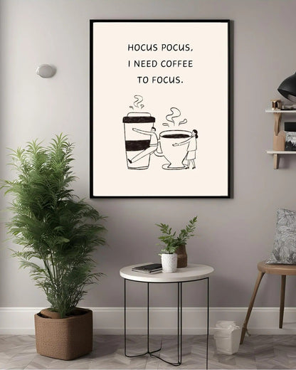 SÜMER Art Decoration "Hocus pocus I need coffee to focus" yazılı esprili kahve ve çalışma motivasyonu posteri