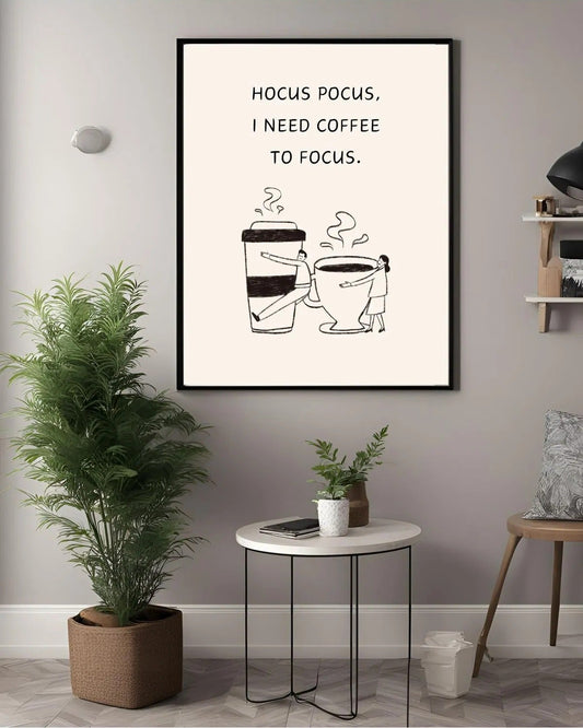 SÜMER Art Decoration "Hocus pocus I need coffee to focus" yazılı esprili kahve ve çalışma motivasyonu posteri